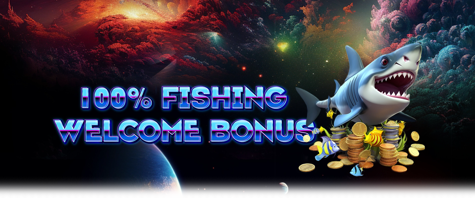  FISHING 100% WELCOME BONUS 